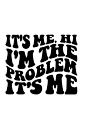 其中包括图片：It's Me, Hi I'm The Problem It's Me SVG | Taylor Swift Aesthetic | Taylor Swift Lyrics