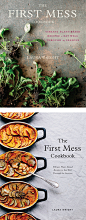 The First Mess Cookbook : All information, facts, endorsement and retail information for The First Mess Cookbook: Vibrant Plant-Based Recipes to Eat Well Through the Seasons.