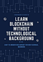 Learn everything you need to know about Blockchain technology. This infographic will explain Blockchain without using any technical details so everybody can understand it.