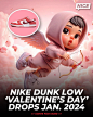 Photo shared by Nice Kicks on October 19, 2023 tagging @nike. May be an image of sneakers, poster and text that says 'NICE NIKE DUNK LOW 'VALENTINE'S DAY' DROPS JAN. 2024 SWIPE FOR MORE'.
