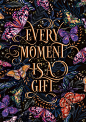 其中可能包括：a poster with butterflies and the words every moment is a gift in gold lettering on a black background